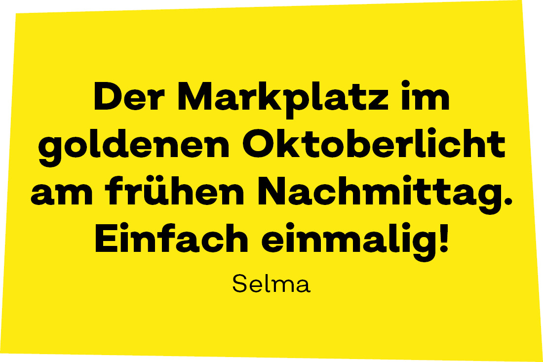 Der Marktplatz im goldenen Oktoberlicht am frühen nachmittag. Einfach einmalig! Selma